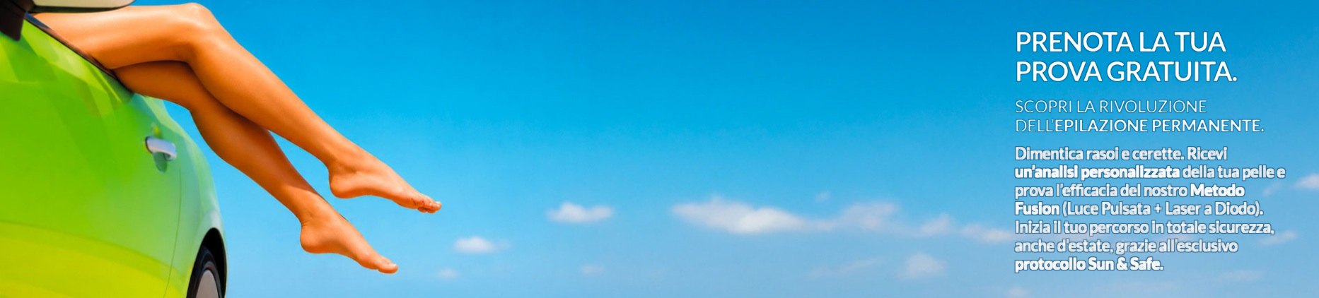 Prenota la tua prova gratuita, epilazione permanente metodo Fusion